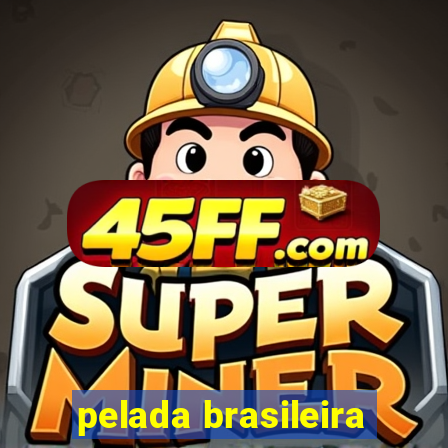 pelada brasileira